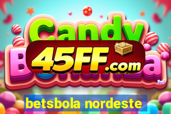 betsbola nordeste